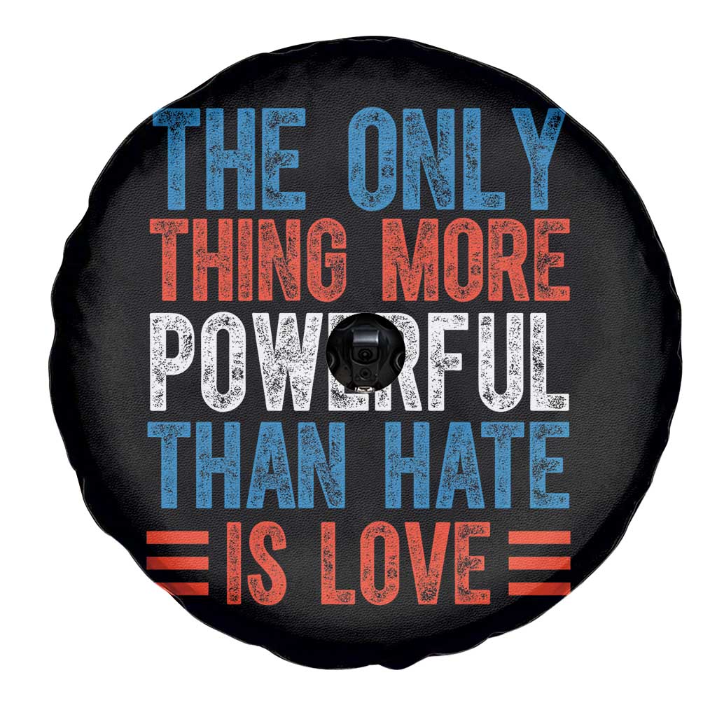 The Only Thing More Powerful Than Hate Is Love Spare Tire Cover Bold Red White and Blue Bunny Inspirational Quote