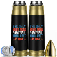 The Only Thing More Powerful Than Hate Is Love Bullet Tumbler Bold Red White and Blue Bunny Inspirational Quote