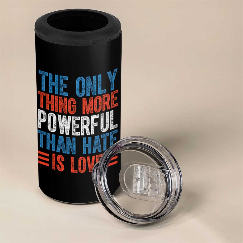 The Only Thing More Powerful Than Hate Is Love 4 in 1 Can Cooler Tumbler Bold Red White and Blue Bunny Inspirational Quote