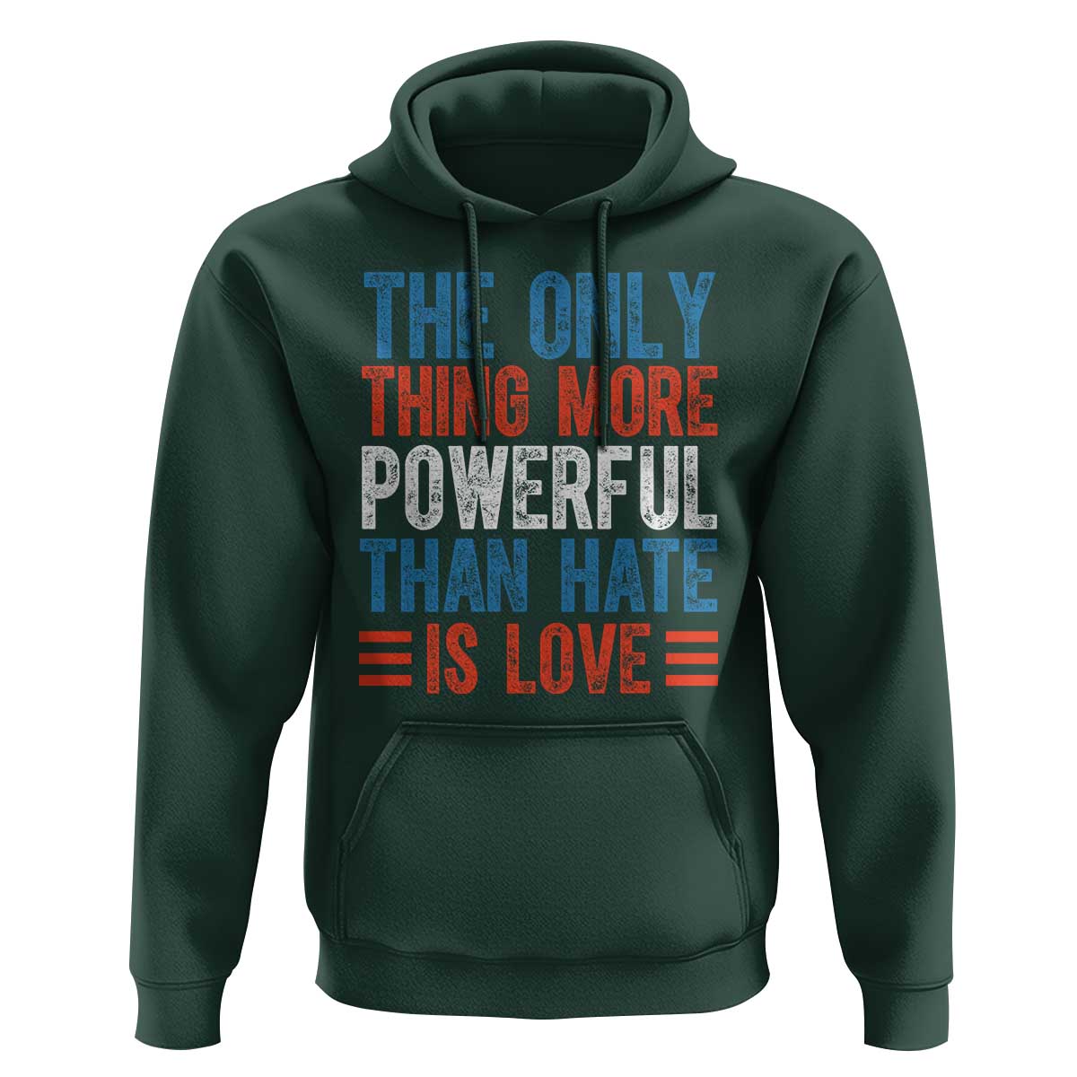 The Only Thing More Powerful Than Hate Is Love Hoodie Bold Red White and Blue Bunny Inspirational Quote