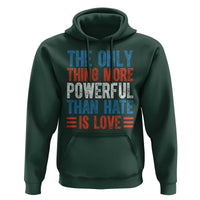 The Only Thing More Powerful Than Hate Is Love Hoodie Bold Red White and Blue Bunny Inspirational Quote
