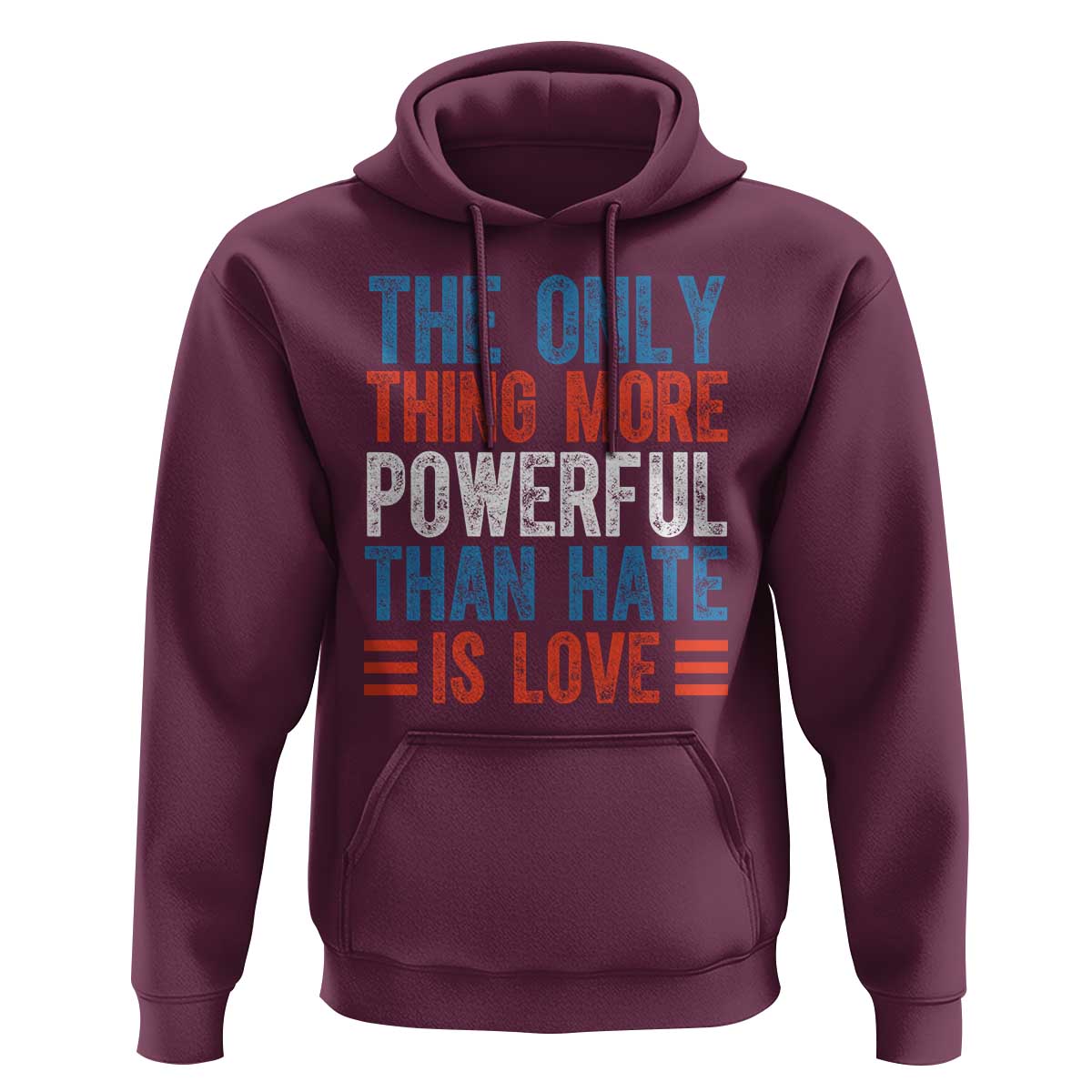 The Only Thing More Powerful Than Hate Is Love Hoodie Bold Red White and Blue Bunny Inspirational Quote