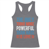 The Only Thing More Powerful Than Hate Is Love Racerback Tank Top Bold Red White and Blue Bunny Inspirational Quote