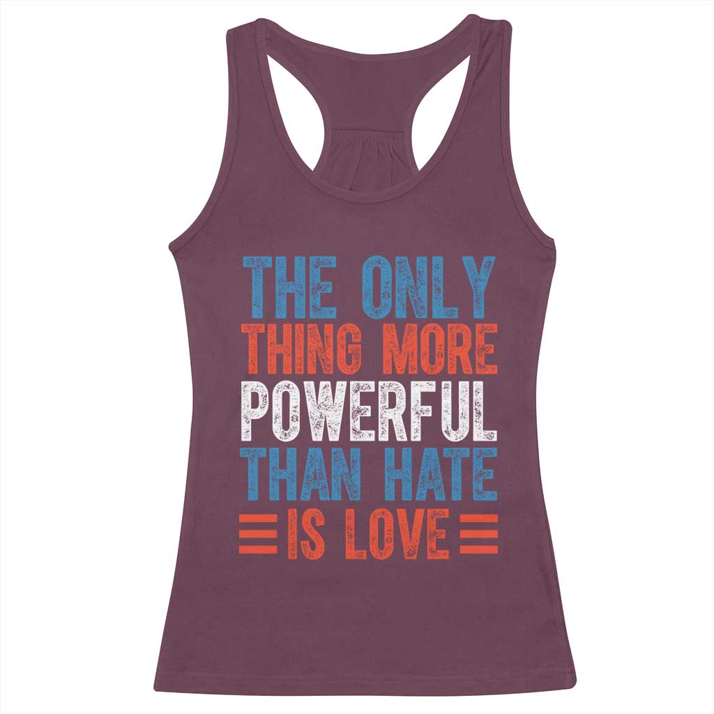 The Only Thing More Powerful Than Hate Is Love Racerback Tank Top Bold Red White and Blue Bunny Inspirational Quote