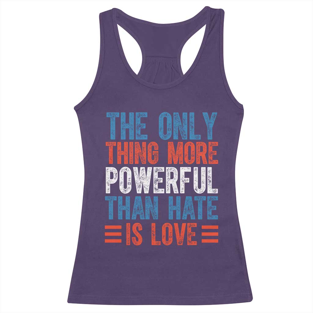 The Only Thing More Powerful Than Hate Is Love Racerback Tank Top Bold Red White and Blue Bunny Inspirational Quote
