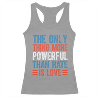The Only Thing More Powerful Than Hate Is Love Racerback Tank Top Bold Red White and Blue Bunny Inspirational Quote
