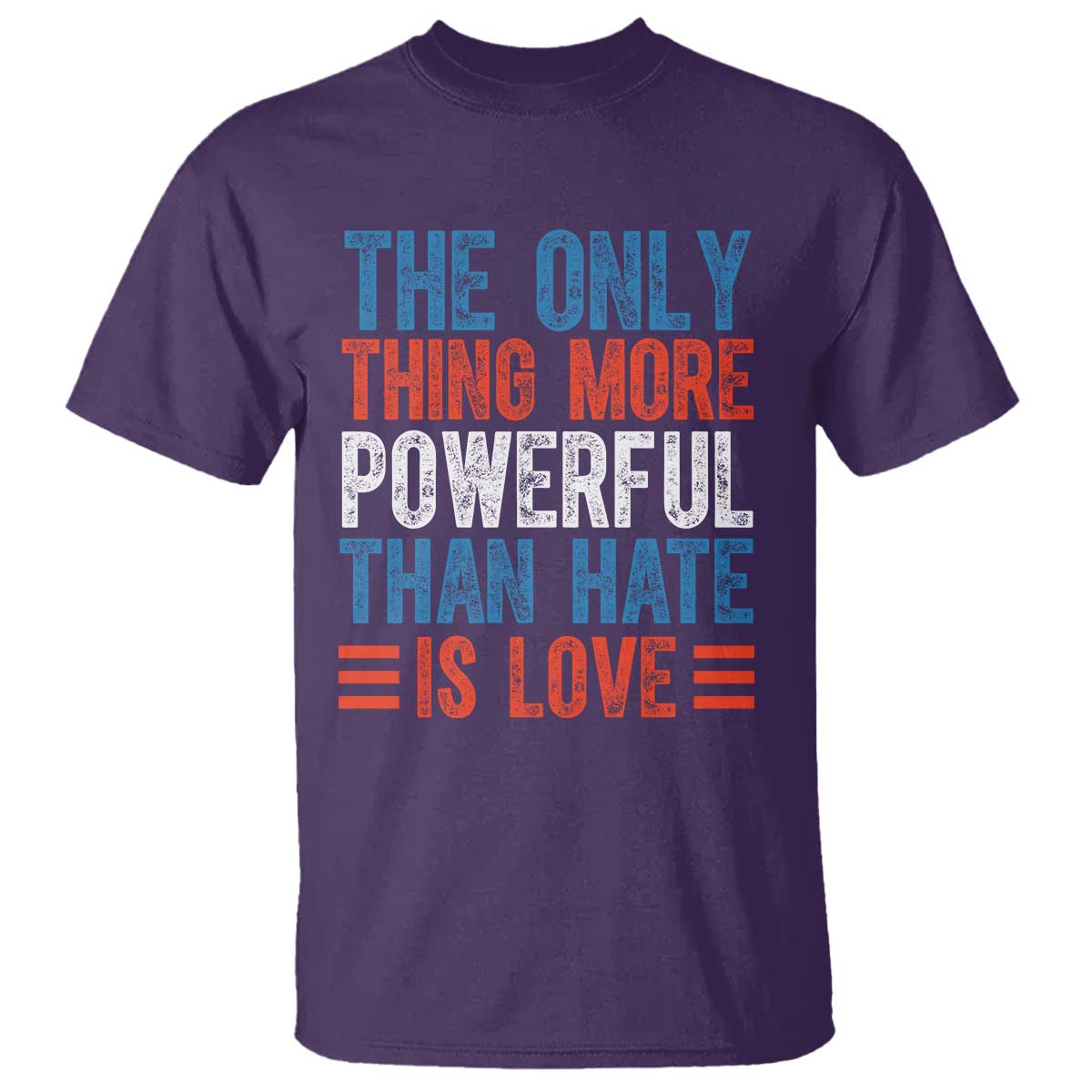 The Only Thing More Powerful Than Hate Is Love T Shirt Bold Red White and Blue Bunny Inspirational Quote