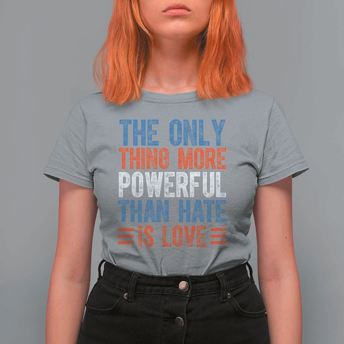 The Only Thing More Powerful Than Hate Is Love T Shirt For Women Bold Red White and Blue Bunny Inspirational Quote