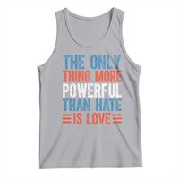 The Only Thing More Powerful Than Hate Is Love Tank Top Bold Red White and Blue Bunny Inspirational Quote