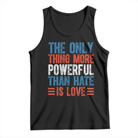 The Only Thing More Powerful Than Hate Is Love Tank Top Bold Red White and Blue Bunny Inspirational Quote