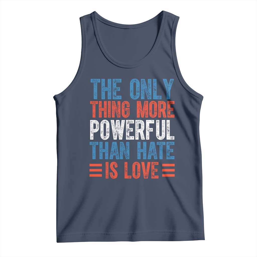 The Only Thing More Powerful Than Hate Is Love Tank Top Bold Red White and Blue Bunny Inspirational Quote