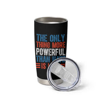 The Only Thing More Powerful Than Hate Is Love Tumbler Cup Bold Red White and Blue Bunny Inspirational Quote