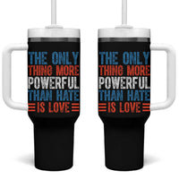 The Only Thing More Powerful Than Hate Is Love Tumbler With Handle Bold Red White and Blue Bunny Inspirational Quote
