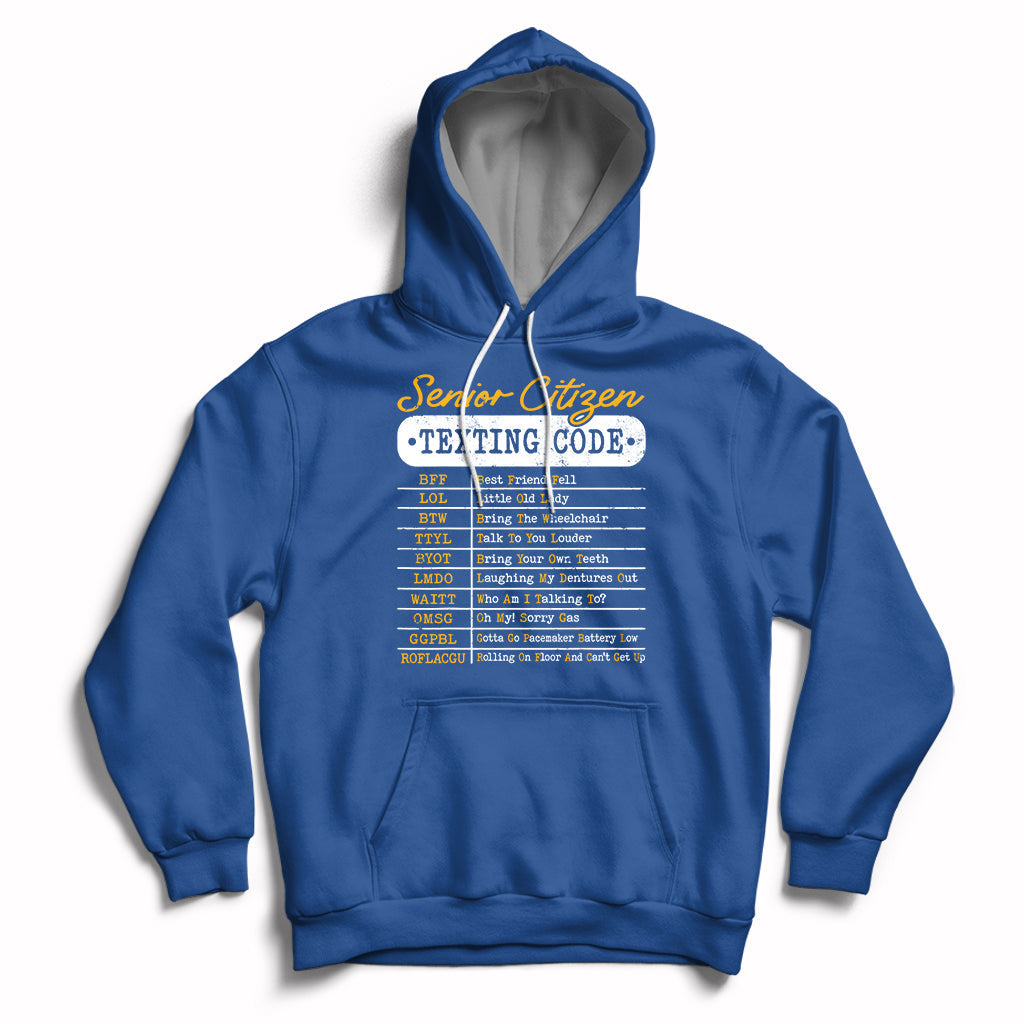 Royal blue pullover hoodie with hood and front pocket, “Senior Citizen Texting Code” graphic.