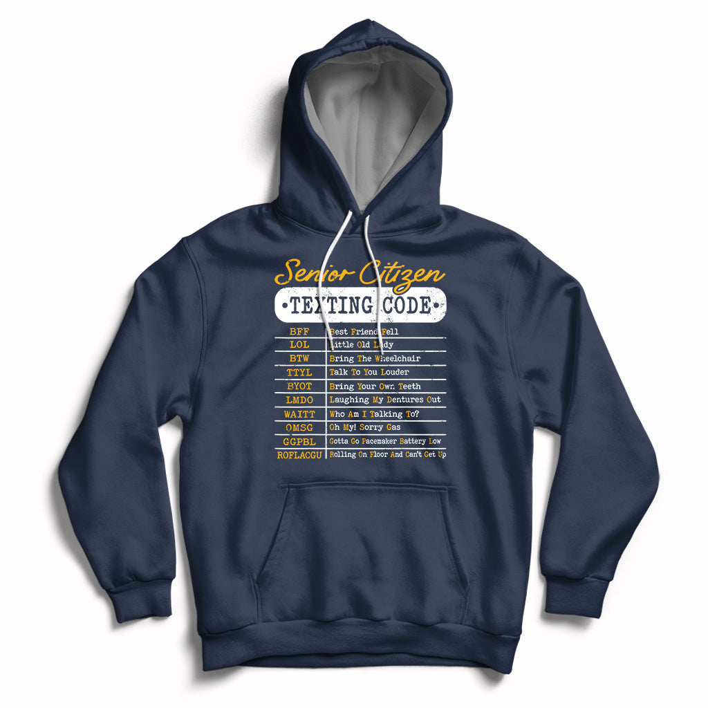 Navy pullover hoodie with hood and front pocket, “Senior Citizen Texting Code” graphic.