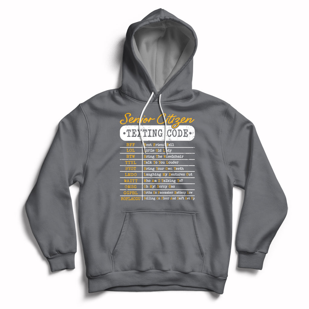 Charcoal gray pullover hoodie with hood and front pocket, “Senior Citizen Texting Code” graphic.