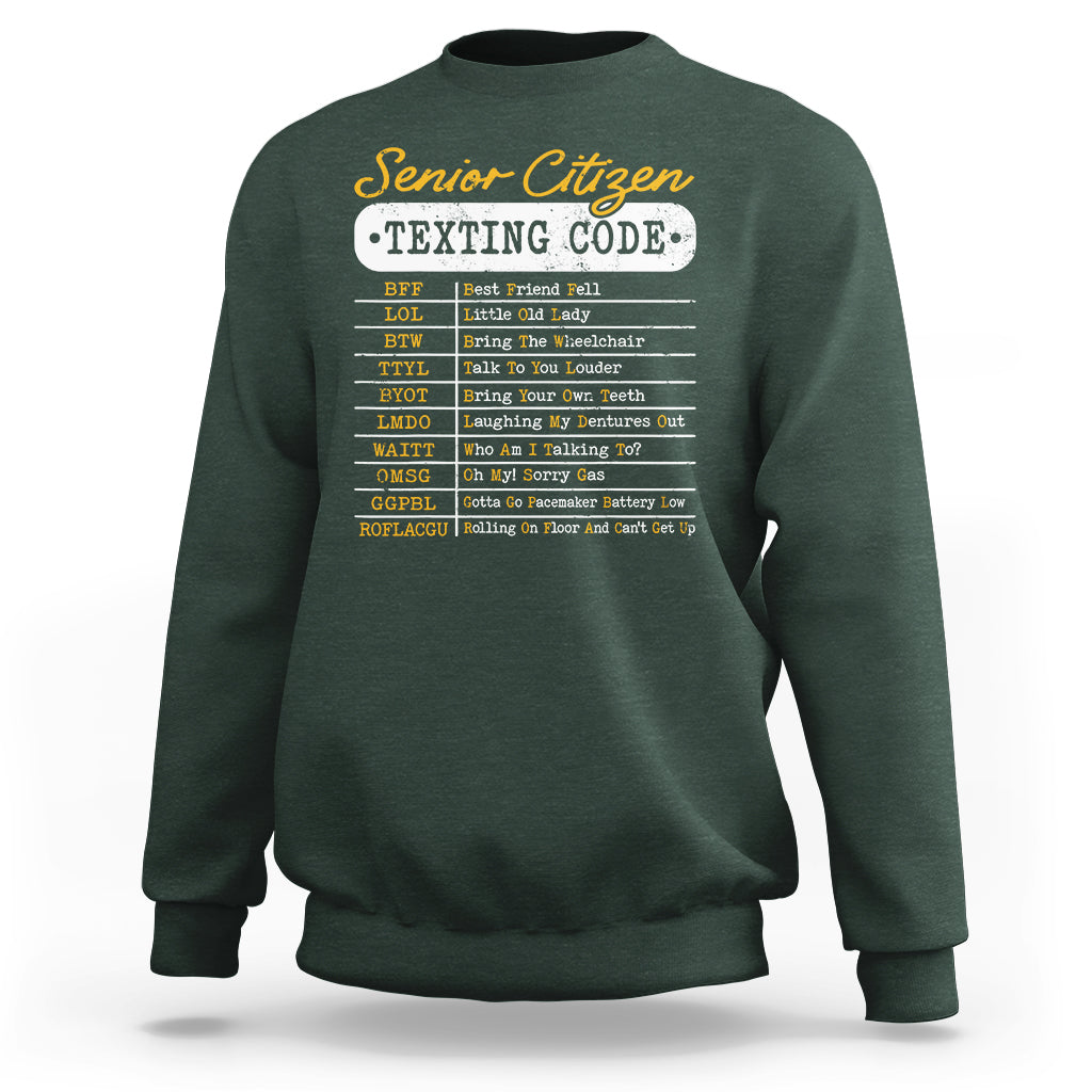 Funny Senior Citizen's Texting Code Funny Elderly Message Code Gift Sweatshirt - Wonder Print Shop