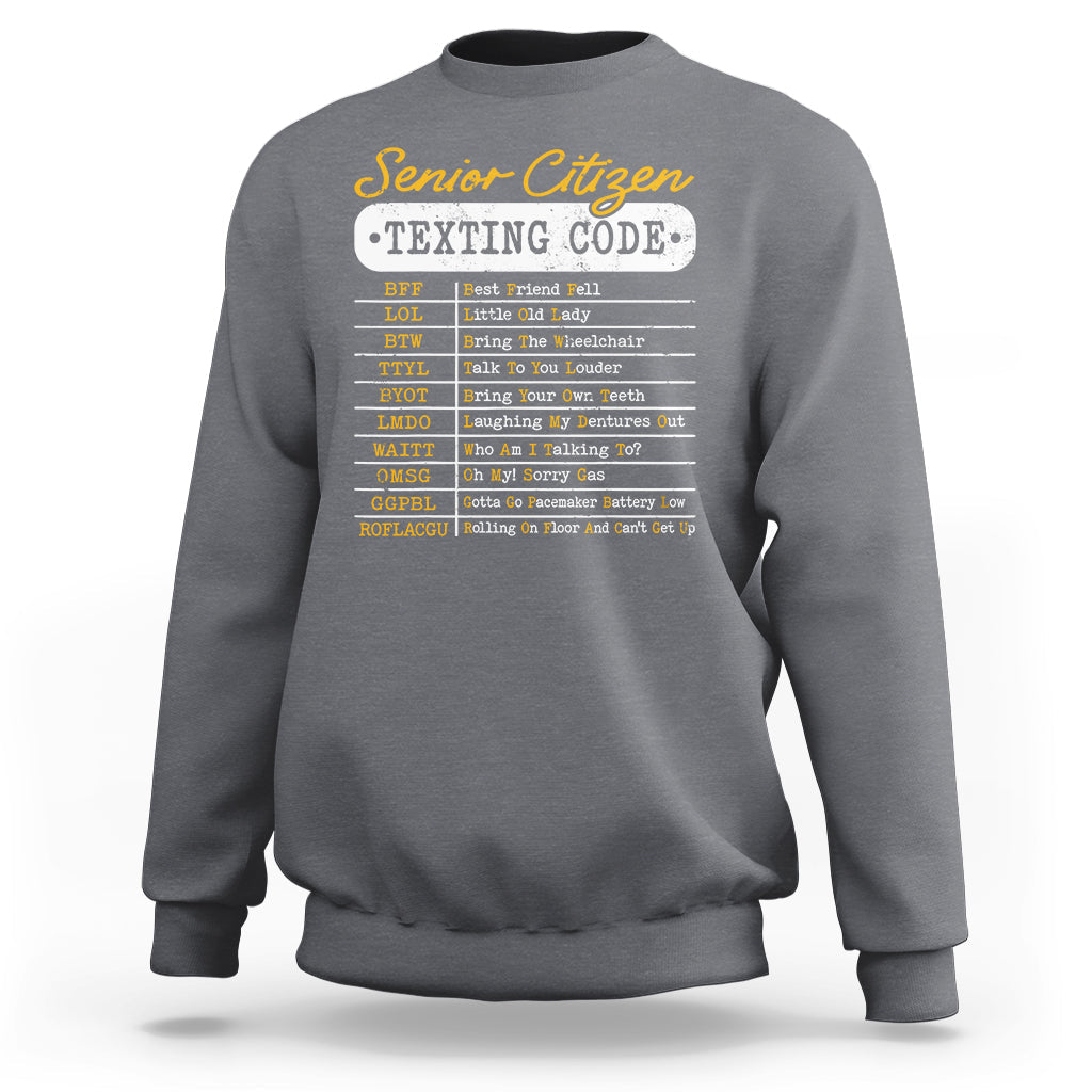 Funny Senior Citizen's Texting Code Funny Elderly Message Code Gift Sweatshirt - Wonder Print Shop