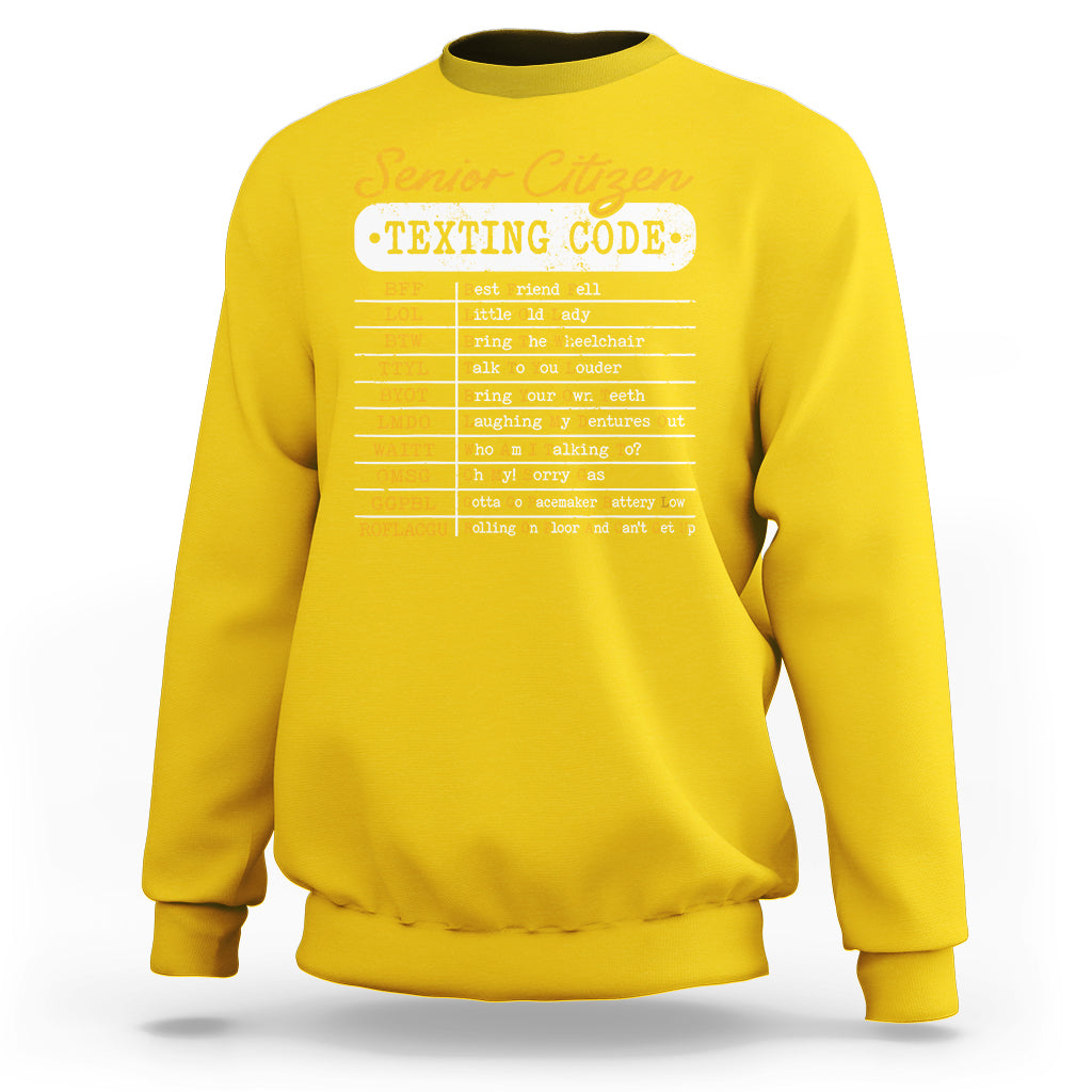 Funny Senior Citizen's Texting Code Funny Elderly Message Code Gift Sweatshirt - Wonder Print Shop