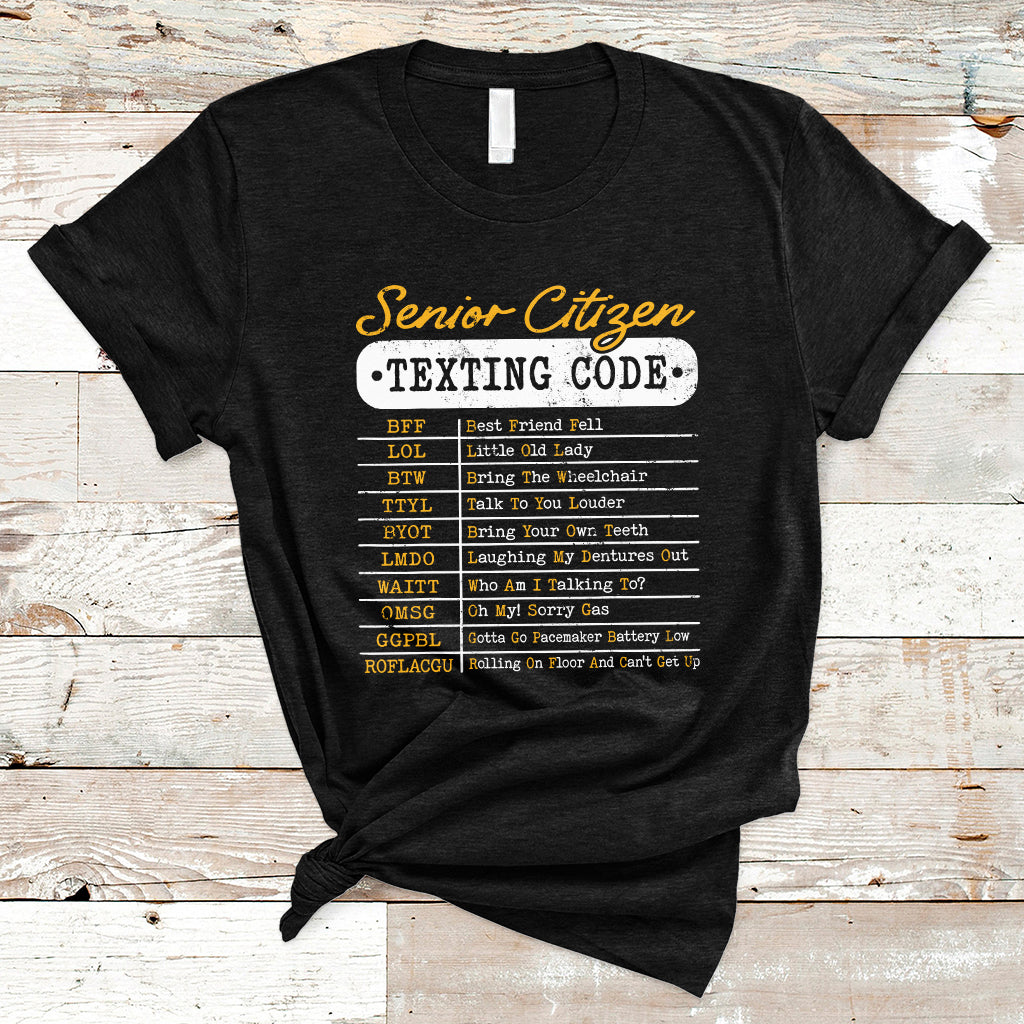 Funny Senior Citizen's Texting Code Funny Elderly Message Code Gift T-Shirt - Wonder Print Shop