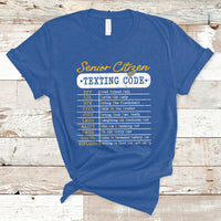 Funny Senior Citizen's Texting Code Funny Elderly Message Code Gift T-Shirt - Wonder Print Shop