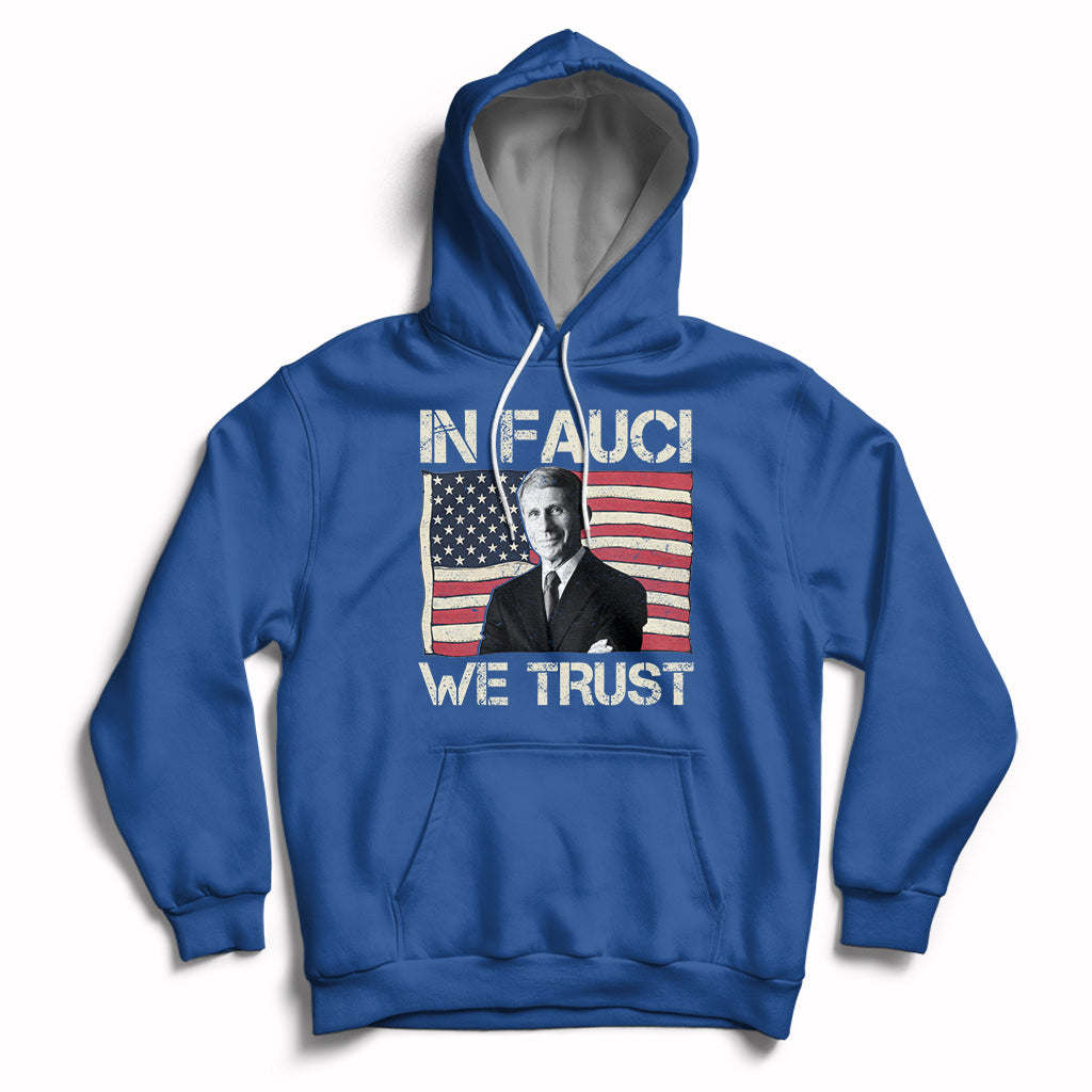 In Fauci We Trust Tee Shirt - Trust Science Not Morons Hoodie - Wonder Print Shop