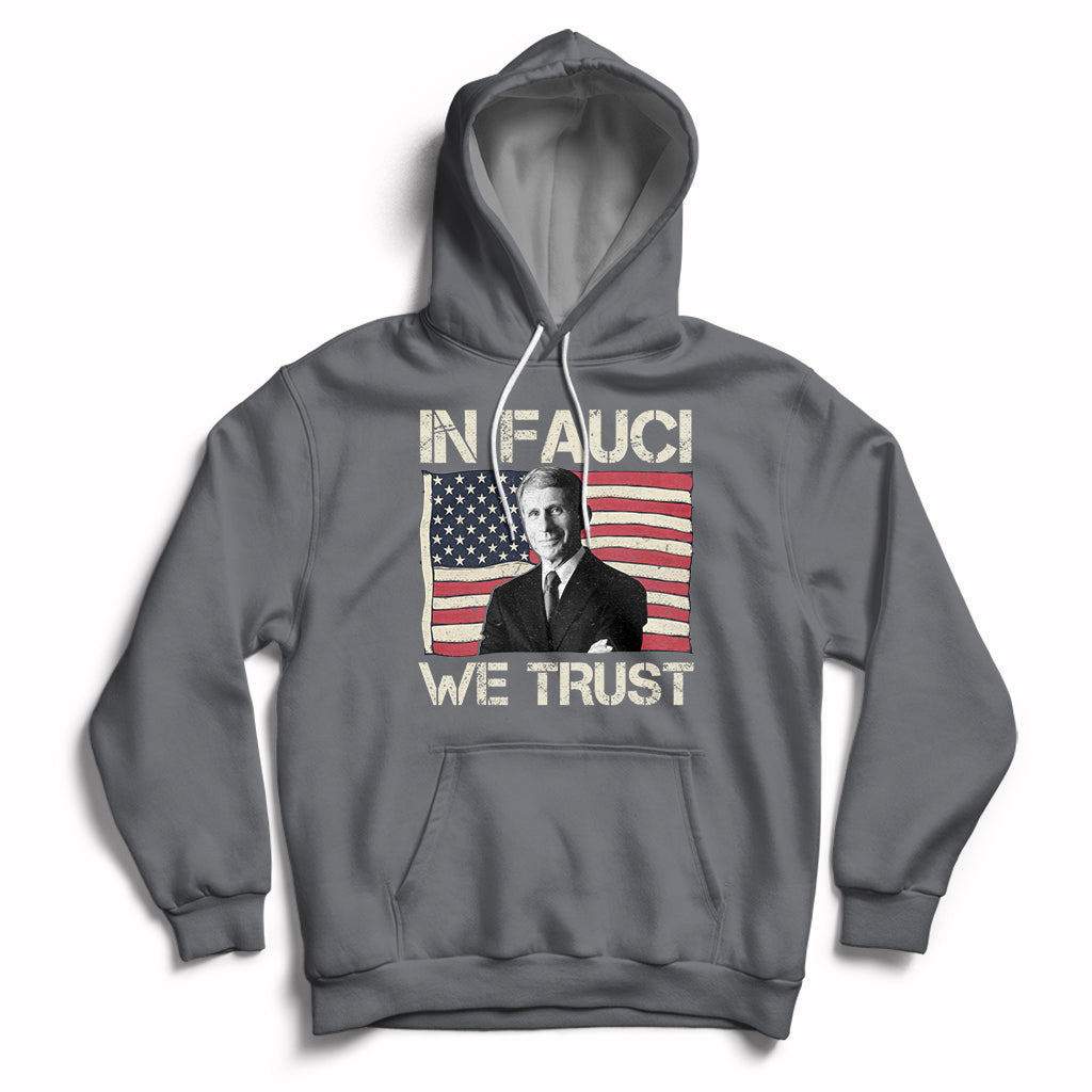 In Fauci We Trust Tee Shirt - Trust Science Not Morons Hoodie - Wonder Print Shop