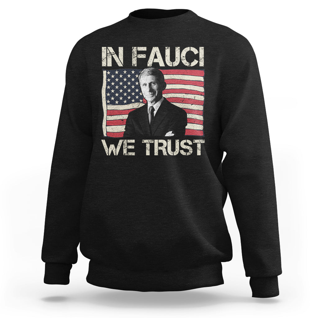 In Fauci We Trust Tee Shirt - Trust Science Not Morons Sweatshirt - Wonder Print Shop