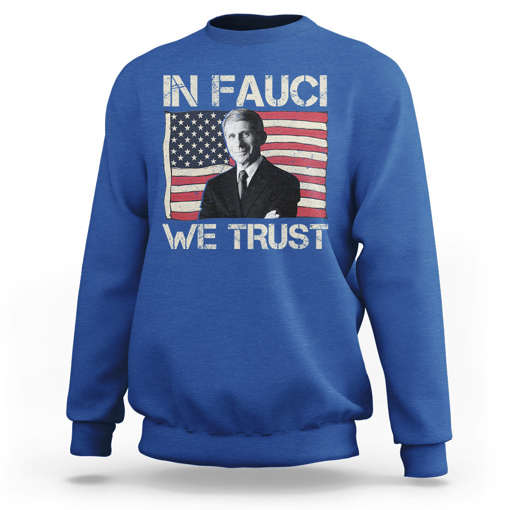 In Fauci We Trust Tee Shirt - Trust Science Not Morons Sweatshirt - Wonder Print Shop