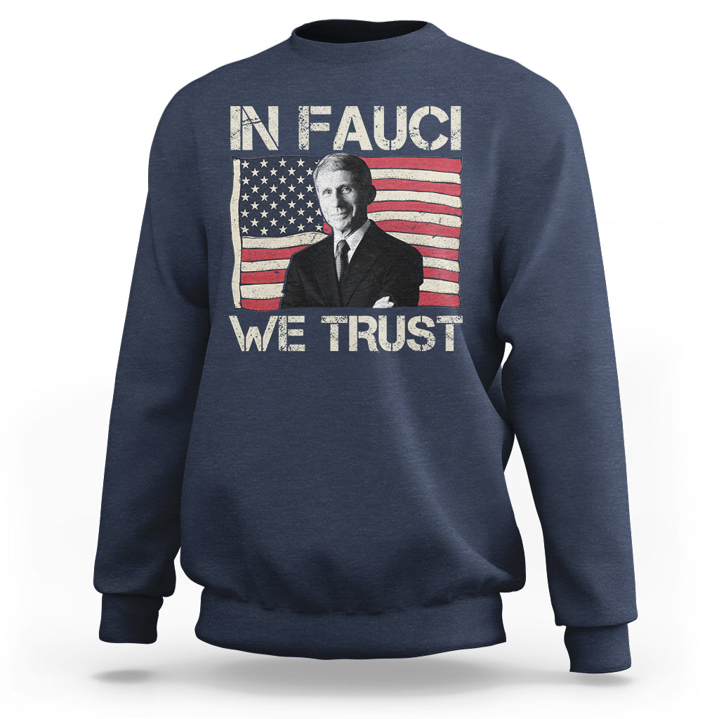 In Fauci We Trust Tee Shirt - Trust Science Not Morons Sweatshirt - Wonder Print Shop