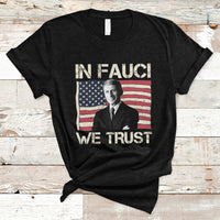In Fauci We Trust Tee Shirt - Trust Science Not Morons T-Shirt - Wonder Print Shop