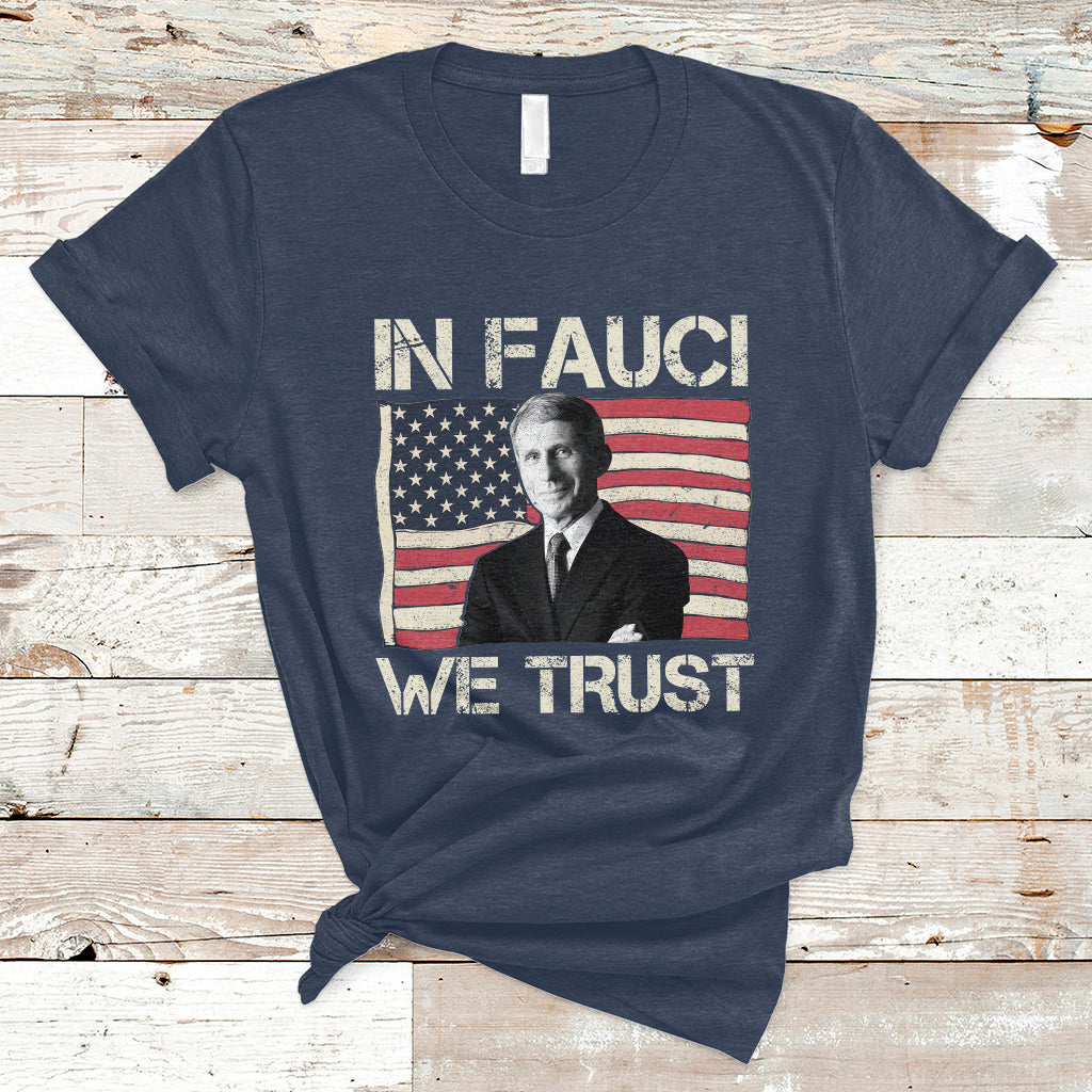 In Fauci We Trust Tee Shirt - Trust Science Not Morons T-Shirt - Wonder Print Shop