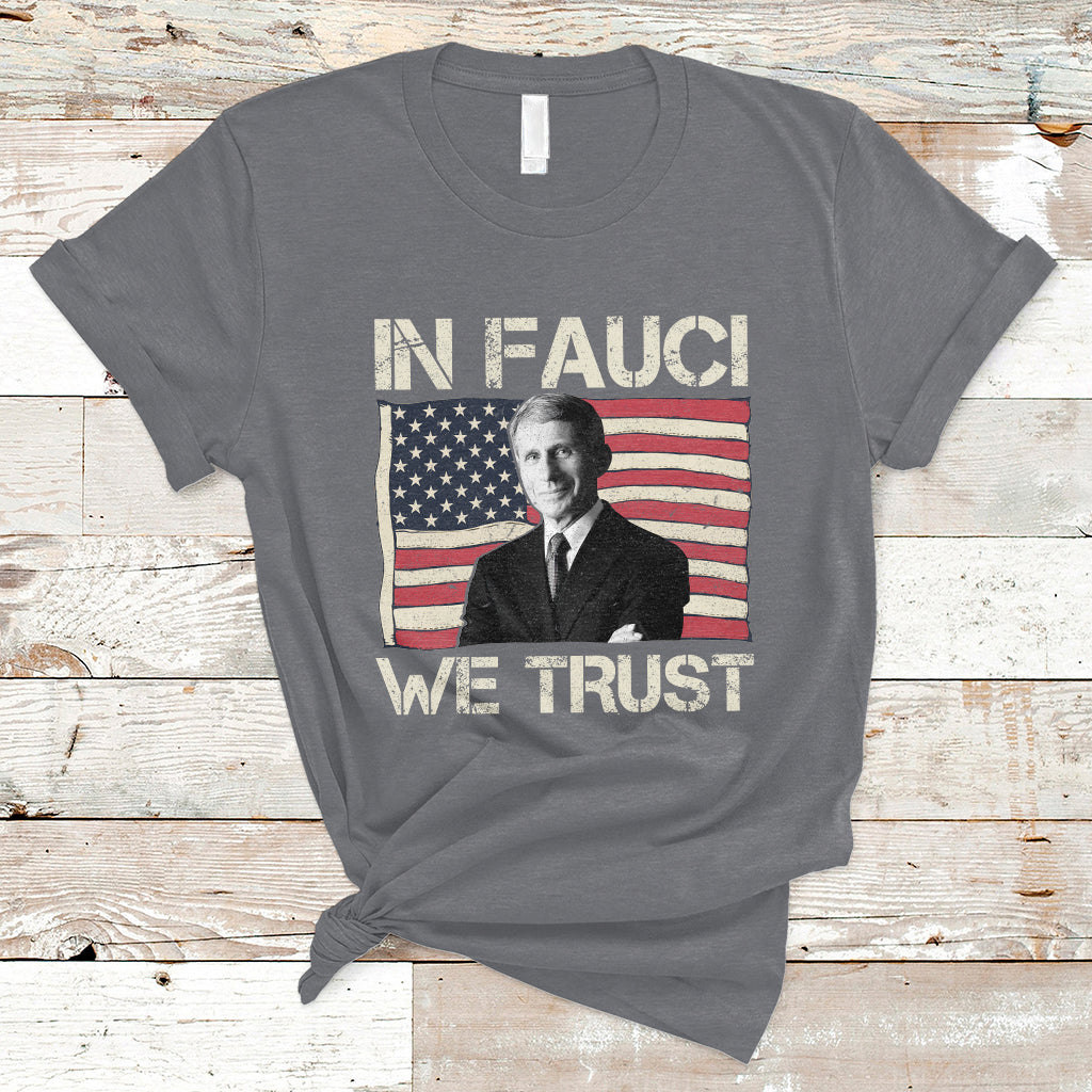 In Fauci We Trust Tee Shirt - Trust Science Not Morons T-Shirt - Wonder Print Shop