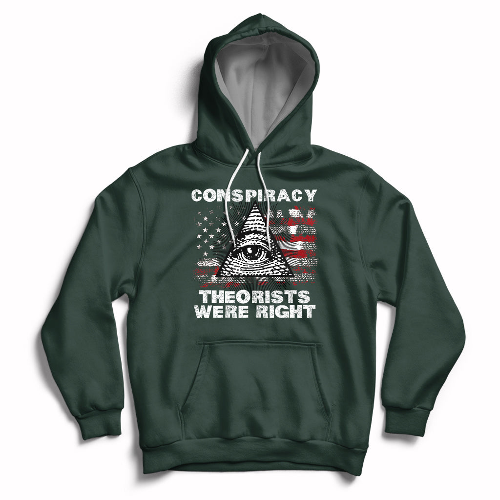 The Conspiracy Theorists Were Right Hoodie - Wonder Print Shop