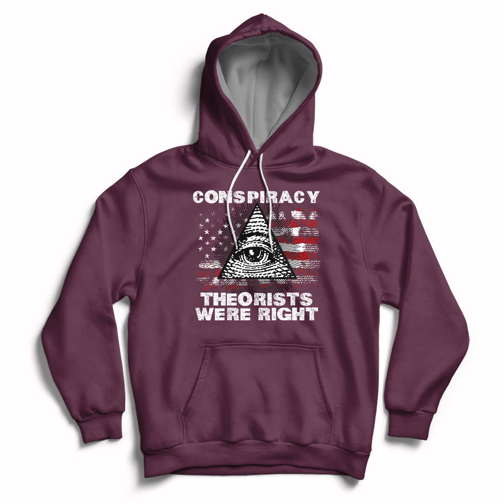 The Conspiracy Theorists Were Right Hoodie - Wonder Print Shop