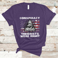 The Conspiracy Theorists Were Right T-Shirt - Wonder Print Shop