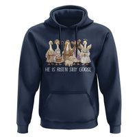 Funny Christian Easter He Is Risen Silly Goose Hoodie Cute Faith-Based Geese Parody Gift with Jesus