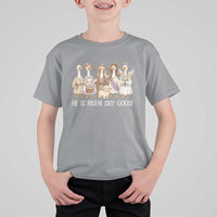 Funny Christian Easter He Is Risen Silly Goose T Shirt For Kid Cute Faith-Based Geese Parody Gift with Jesus