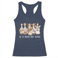 Funny Christian Easter He Is Risen Silly Goose Racerback Tank Top Cute Faith-Based Geese Parody Gift with Jesus