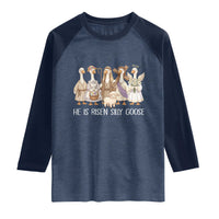 Funny Christian Easter He Is Risen Silly Goose Raglan Shirt Cute Faith-Based Geese Parody Gift with Jesus