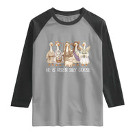 Funny Christian Easter He Is Risen Silly Goose Raglan Shirt Cute Faith-Based Geese Parody Gift with Jesus