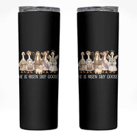 Funny Christian Easter He Is Risen Silly Goose Skinny Tumbler Cute Faith-Based Geese Parody Gift with Jesus