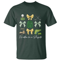 Funny Id Rather Be In Augusta Coquette Golfer T Shirt Georgia Golf Traditions Golfing Fan Aesthetic
