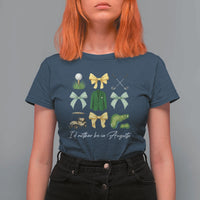 Funny Id Rather Be In Augusta Coquette Golfer T Shirt For Women Georgia Golf Traditions Golfing Fan Aesthetic