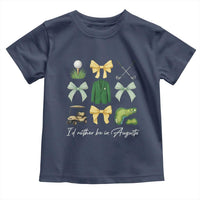 Funny Id Rather Be In Augusta Coquette Golfer Toddler T Shirt Georgia Golf Traditions Golfing Fan Aesthetic