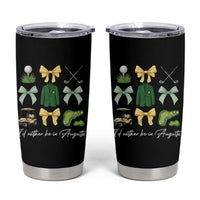 Funny Id Rather Be In Augusta Coquette Golfer Tumbler Cup Georgia Golf Traditions Golfing Fan Aesthetic