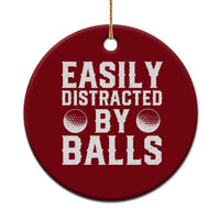 Easily Distracted By Balls Funny Golfer Ceramic Ornament Sarcastic Golfing Humor for Golf Dads n Men
