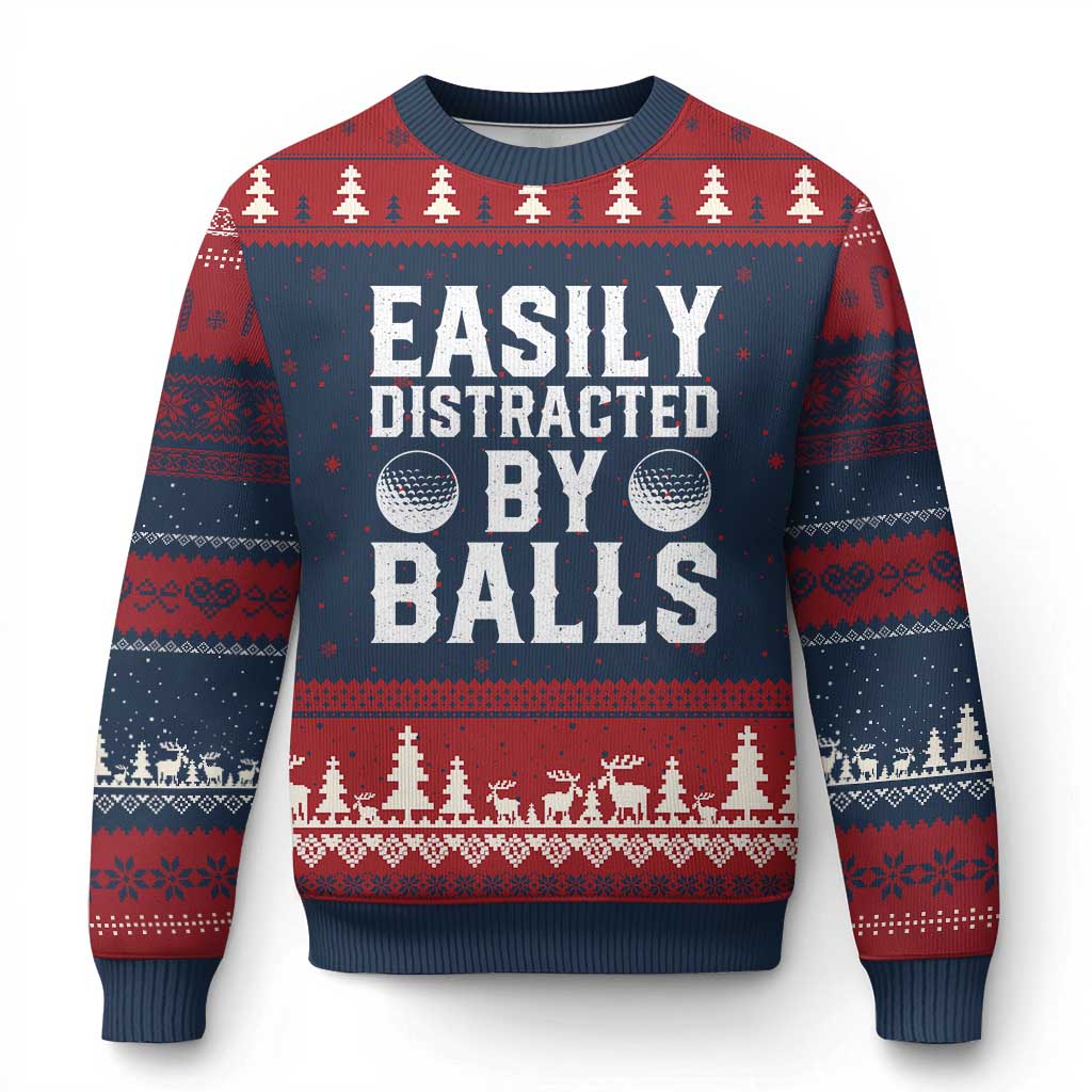 Easily Distracted By Balls Funny Golfer Ugly Christmas Sweater Sarcastic Golfing Humor for Golf Dads n Men