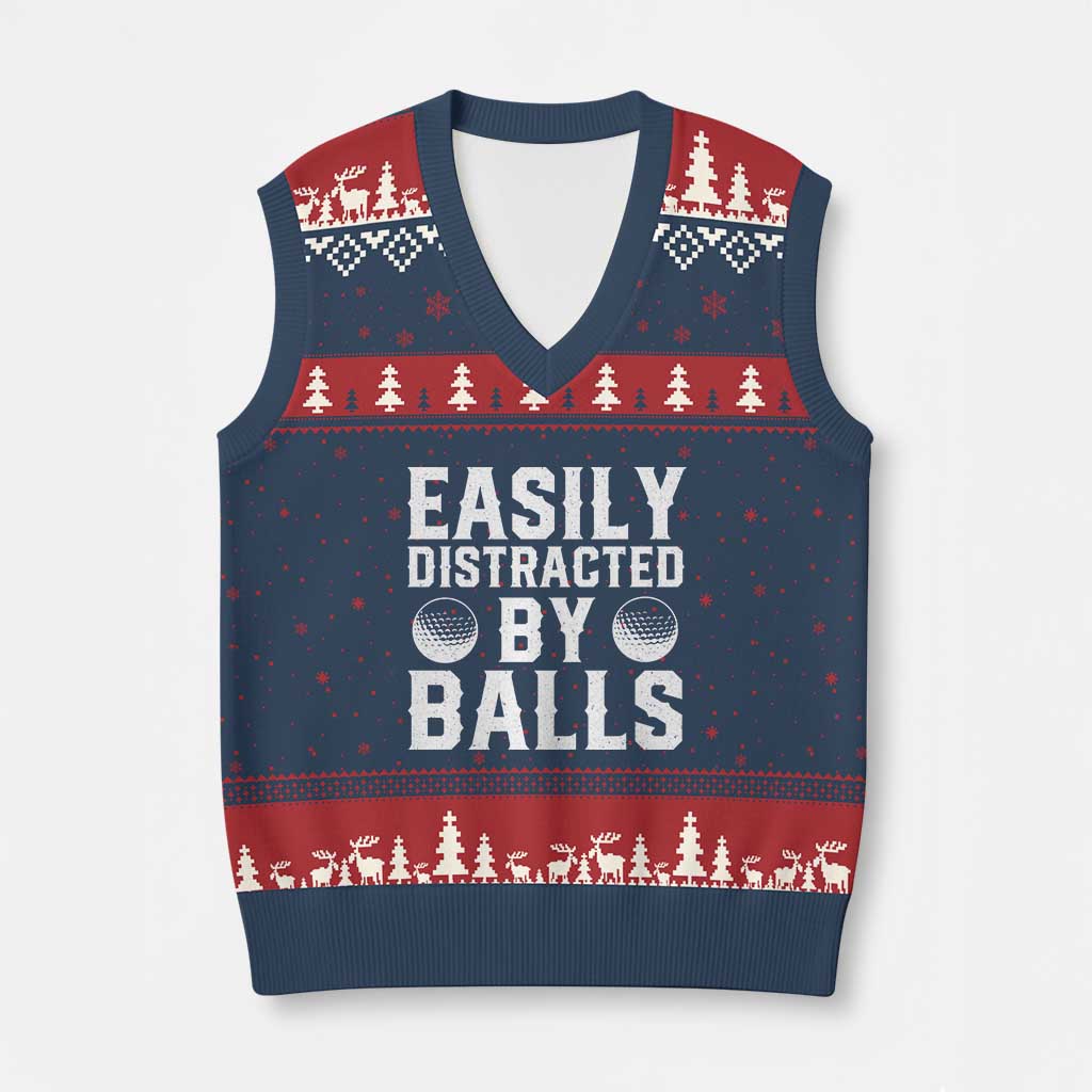 Easily Distracted By Balls Funny Golfer V-Neck Knit Sweater Vest Sarcastic Golfing Humor for Golf Dads n Men