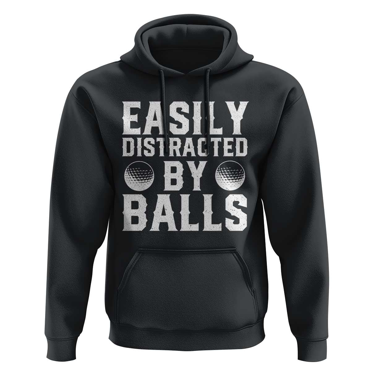 Easily Distracted By Balls Funny Golfer Hoodie Sarcastic Golfing Humor for Golf Dads n Men